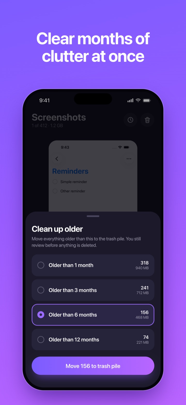 Clear months of clutter at once: options to clean up screenshots older than 1, 3, 6 or 12 months.